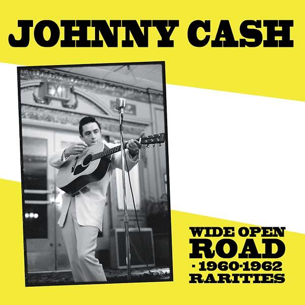 Johnny Cash - Wide Open Road: 1960-1962 Rarities