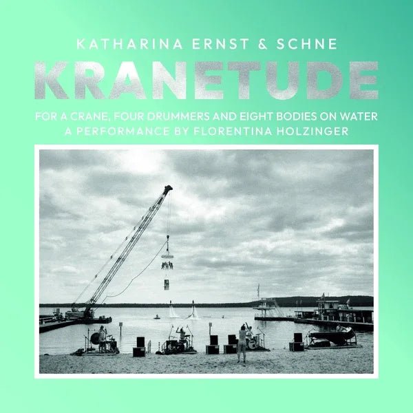 Katharina Ernst & Schne - Kranetude: Music For A Performance By Florentina Holzinger (Vinyl) - Joco Records