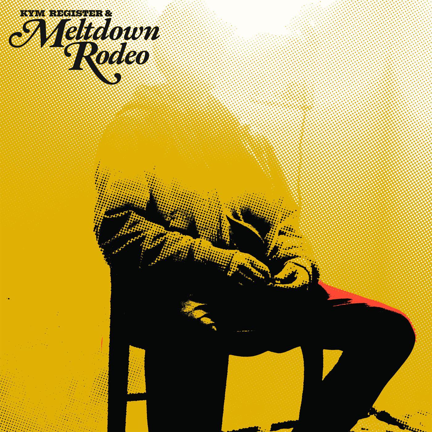 Kym Register + Meltdown Rodeo - Meltdown Rodeo (LP) - Joco Records