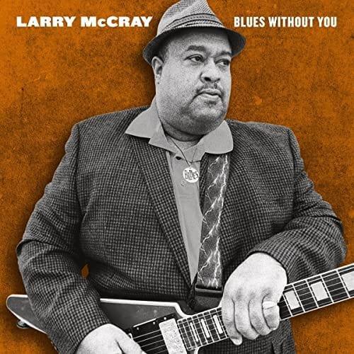 Larry McCray - Blues Without You (2 LP) - Joco Records