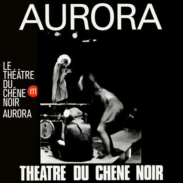 Le Theatre Du Chene Noir - Aurora (LP) - Joco Records