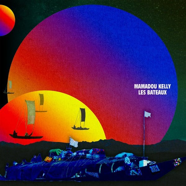 Mamadou Kelly - Les Bateaux (The Boats) (LP) - Joco Records