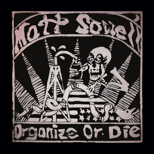 Matt Sowell - Organize Or Die (LP) - Joco Records