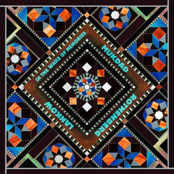 Mukdad Rothenberg Lankow - In The Wake Of Memories (LP) - Joco Records