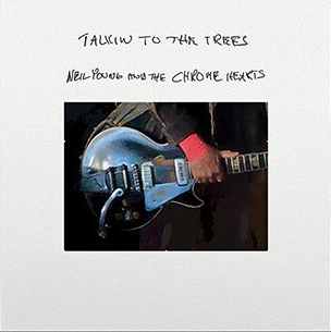 Neil Young and the Chrome Hearts - Talkin To The Trees (Indie Exclusive) (Limited Edition, Clear Color Vinyl)