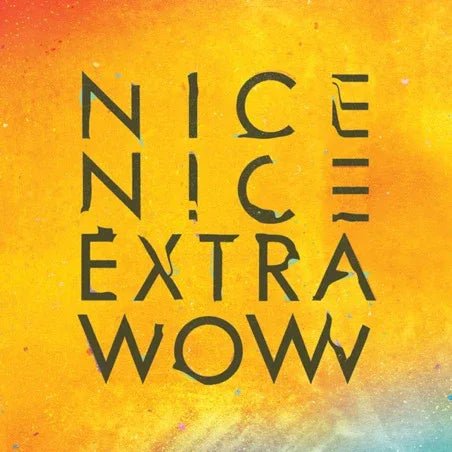 Nice Nice - Extra Wow (Gatefold) (2 LP) - Joco Records