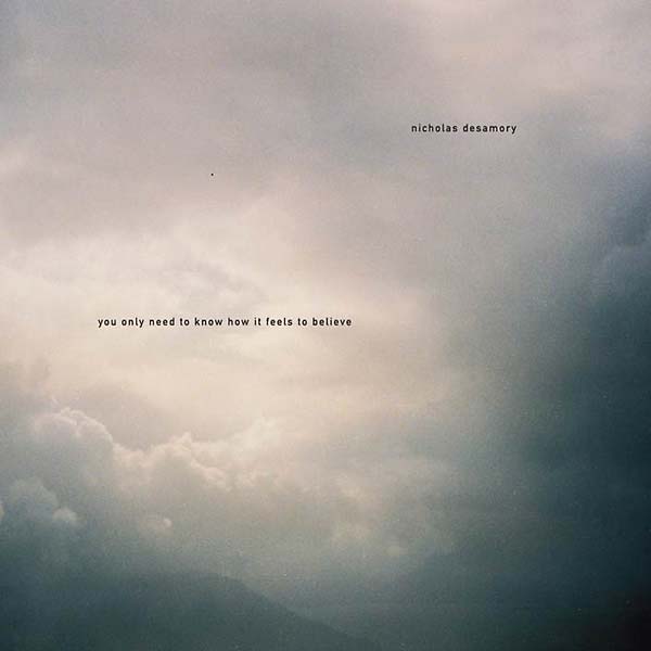 Nicholas Desamory - You Only Need To Know How It Feels To Believe (LP) - Joco Records
