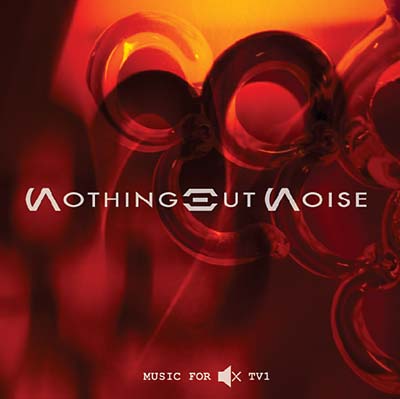 Nothing But Noise - Music For Muted Tv 1 (10 - Inch Vinyl) - Joco Records