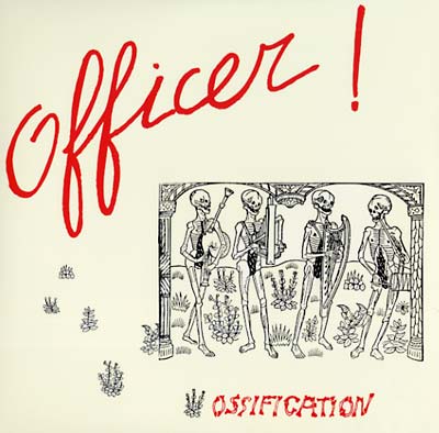 OFFICER! - Ossification