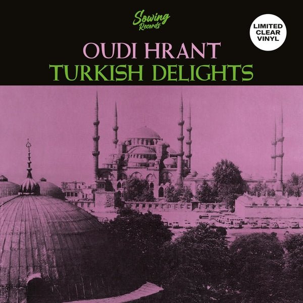 Oudi Hrant - Turkish Delight (Limited Edition, Clear Vinyl) (LP) - Joco Records