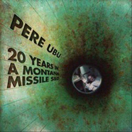 Pere Ubu - 20 Years In A Montana Missile Silo (Vinyl)