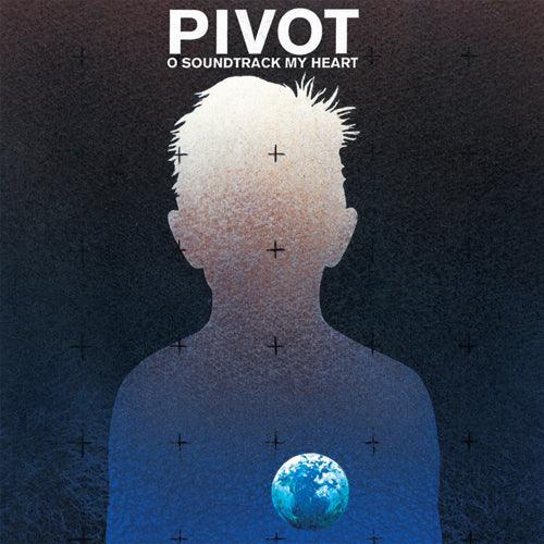 Pivot - O Soundtrack My Heart LP (2 LP) - Joco Records