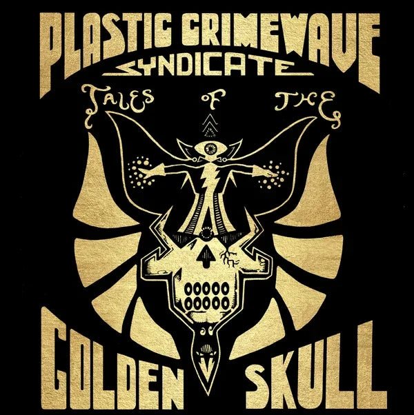 Plastic Crimewave Syndicate - Tales Of The Golden Skull (LP) - Joco Records