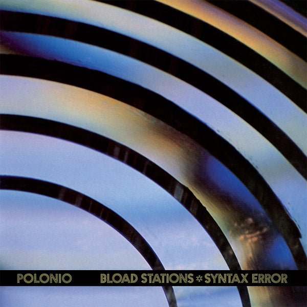 Polonio - Bload Stations - Syntax Error (Lp) - Joco Records