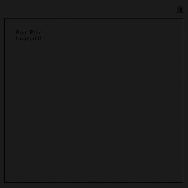 Pom Pom - Untitled Ii (Vinyl)