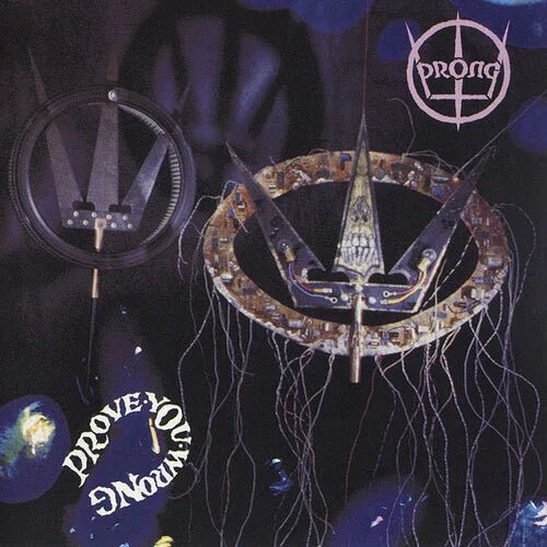 Prong - Prove You Wrong (180 Gram, Import) (LP) - Joco Records
