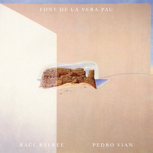 Raul Refree & Pedro Vian - Font De La Vera Pau (LP) - Joco Records