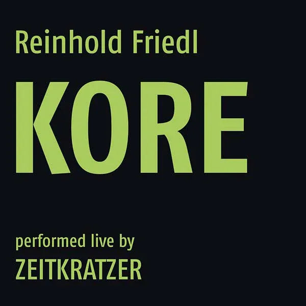 Reinhold Friedl/Zeitkratzer - Kore (LP)