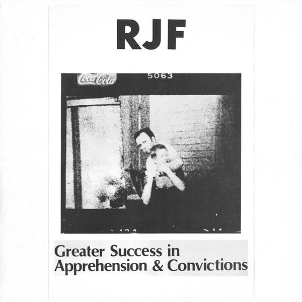 Rjf - Greater Success In Apprehension & Convictions (Vinyl)
