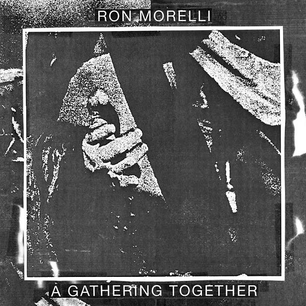 Ron Morelli - A Gathering Together (LP) - Joco Records