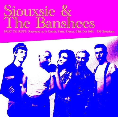 Siouxsie & The Banshees - Dust To Rust: Live At Le Zenith, Paris, France, 28th Oct 1991 - FM Broadcast (Color Vinyl)