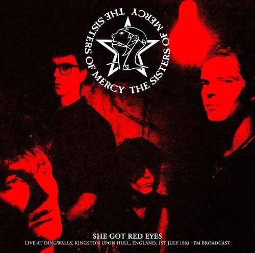 Sisters Of Mercy - She Got Red Eyes: Live At Dingwalls, Kingston Upon Hull, England, 1st July 1983 - FM Broadcast (Import)