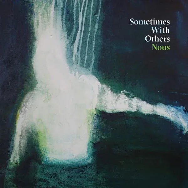 Sometimes With Others - Nous (LP) - Joco Records