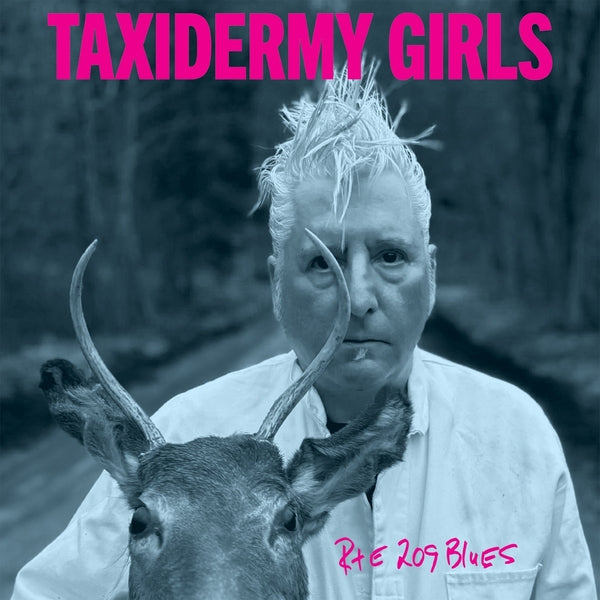 Taxidermy Girls - Rte 209 Blues (LP)