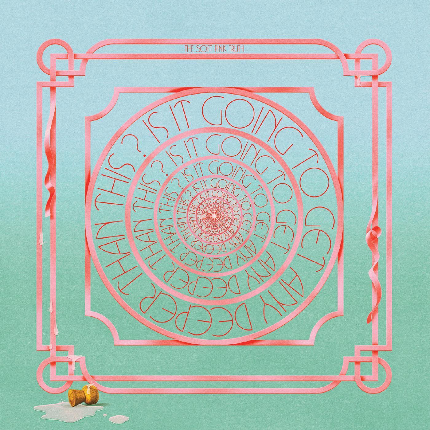 The Soft Pink Truth - Is It Going To Get Any Deeper Than This? (Indie Exclusive, Clear Vinyl) - Joco Records