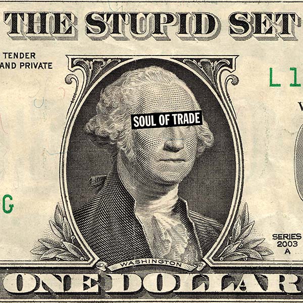 THE STUPID SET - Soul Of Trade