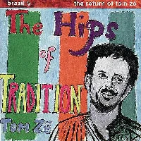 Tom Ze - Brazil Classics 5: The Hips Of Tradition (Vinyl) - Joco Records