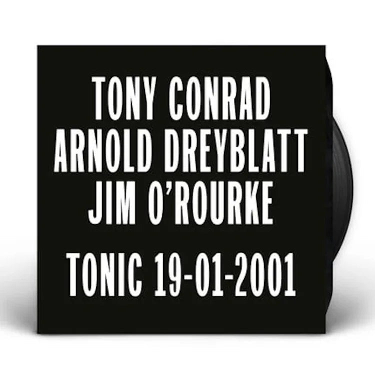 Tony Conrad, Arnold Dreyblatt, Jim O'Rourke - Tonic 19-01-2001 (LP) - Joco Records