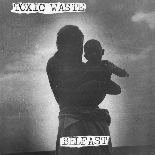 Toxic Waste - Belfast (LP)