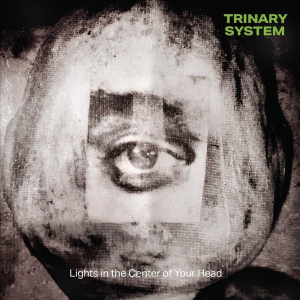 Trinary System - Lights In The Center Of Your Head (LP) - Joco Records