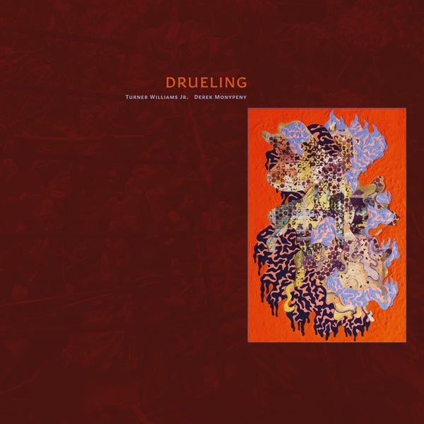 Turner Williams Jr. And Derek Monypeny - Drueling (LP)