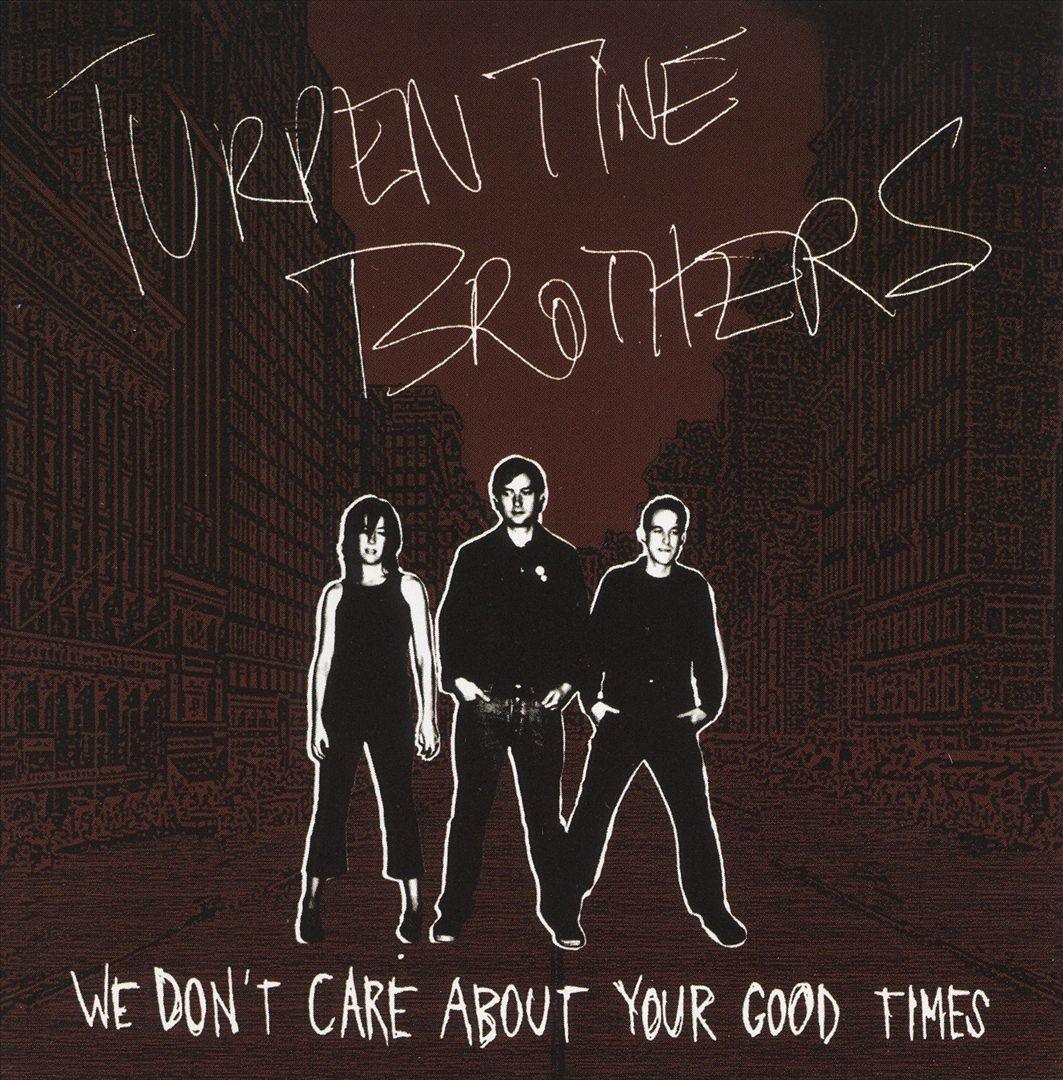 Turpentine Brothers - We Don't Care About Your Good Times (LP) - Joco Records