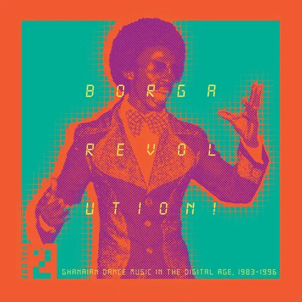 Various Artists - Borga Revolution! Ghanaian Dance Music In The Digital Age, 1983-1996 (Volume 2) (2 LP)