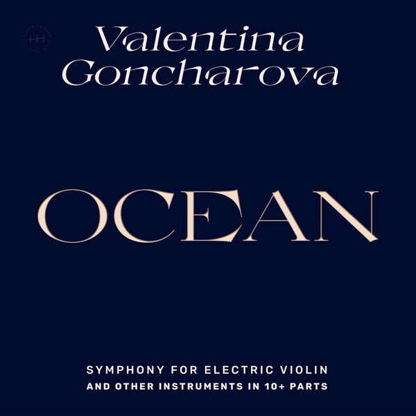 Valentina Goncharova - Ocean: Symphony For Electric Violin And Other Instruments In 10+ Parts (2 LP) - Joco Records