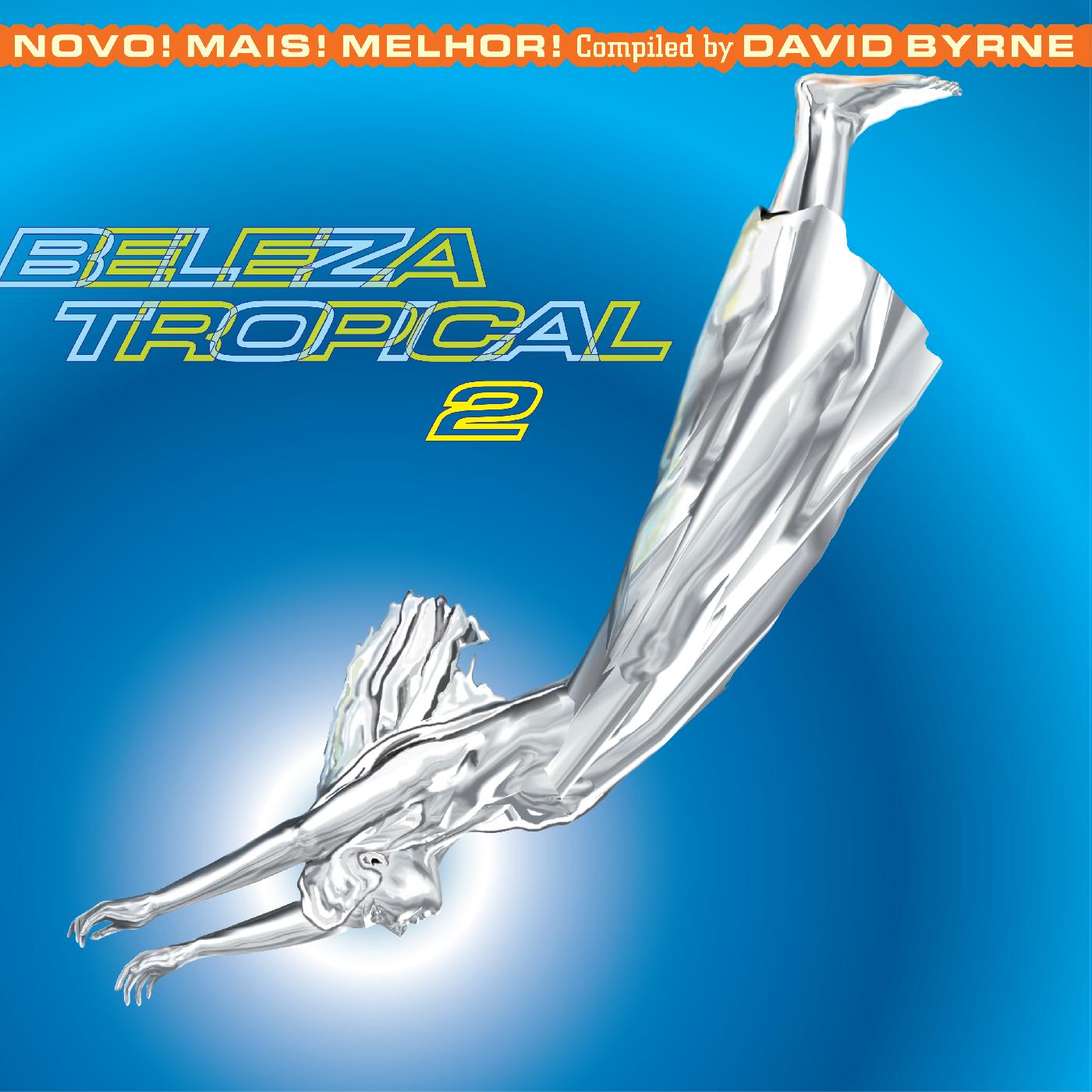 Various Artists - Beleza Tropical 2: Novo! Mais! Melhor! - Brazil Classics 6 (Compiled By David Byrne) (BLUE & ORANGE VINYL) - Joco Records