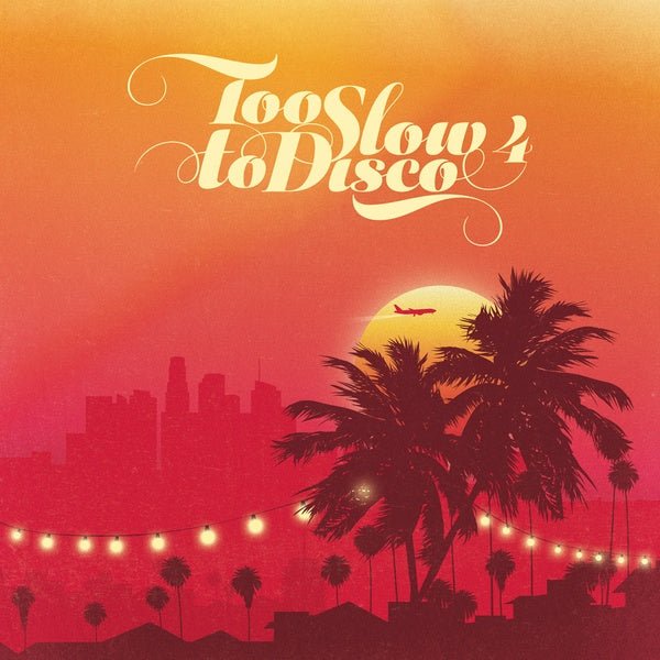 Various Artists - Too Slow To Disco 4 (2 LP) - Joco Records