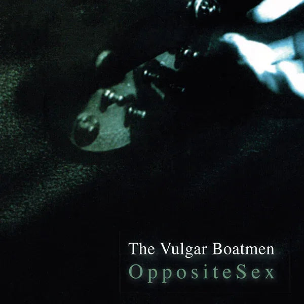 Vulgar Boatmen - Opposite Sex (LP)
