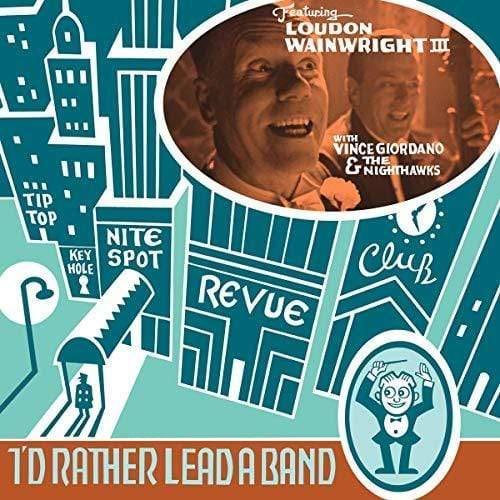 Wainwright III, Loudon - I'D Rather Lead A Band (LP)