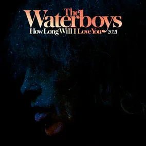 Waterboys, The - How Long Will I Love You (2021 Remix) (Vinyl) - Joco Records