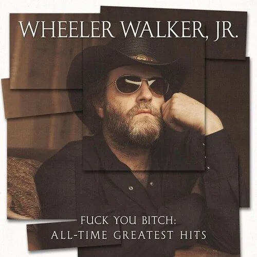 Wheeler Walker Jr - F*** You Bitch: All-time Greatest Hits (LP) - Joco Records