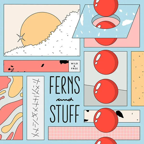 Wild & Free - Ferns And Stuff (LP)