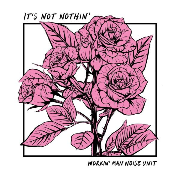 Workin' Man Noise Unit - It's Not Nothin' (LP) - Joco Records