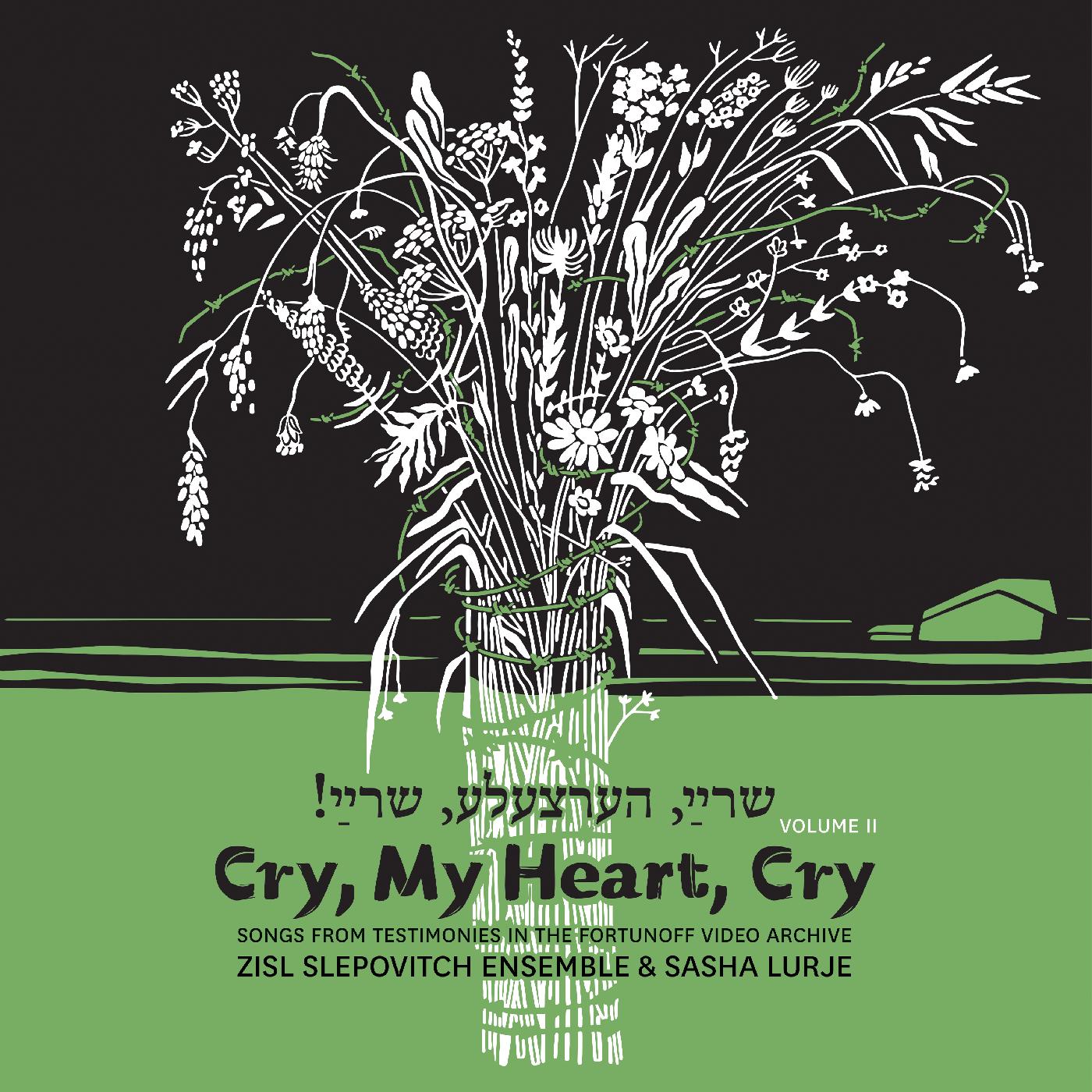 Zisl & Sasha Lurje Slepovitch - Cry, My Heart, Cry - Songs From Testimonies In The Fortunoff Video Archive, Vol. 2 (Vinyl) - Joco Records