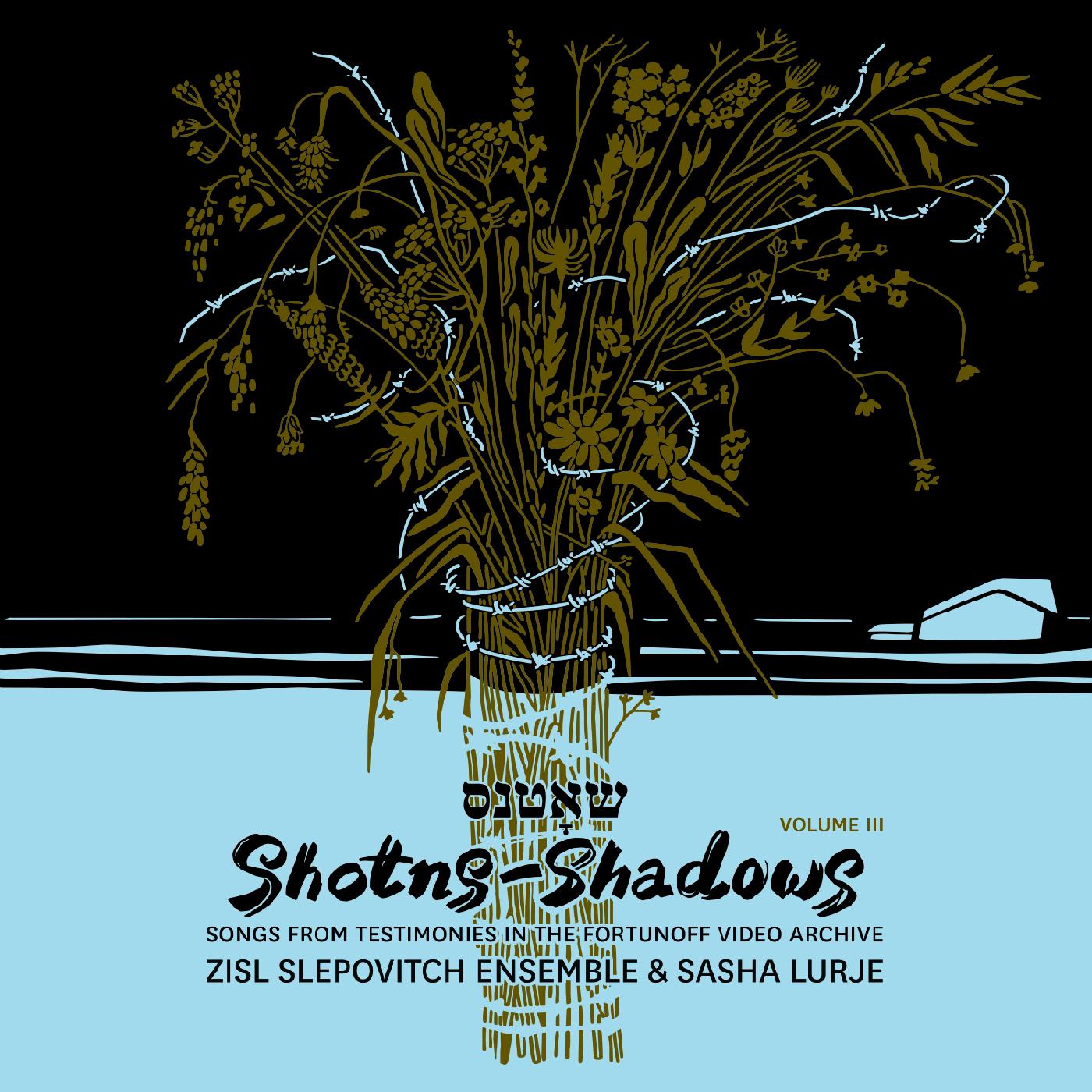 Zisl Slepovitch Ensemble & Sasha Lurje - Shotns - Shadows: Songs From Testimonies In The Fortunoff Video Archive, Vol 3 (Vinyl) - Joco Records