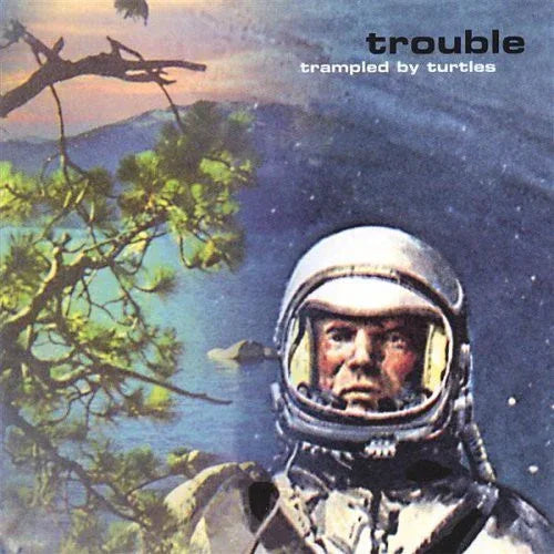 Trampled by Turtles - Trouble (Vinyl) - Joco Records