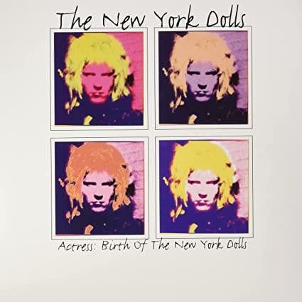 New York Dolls - Actress: Birth Of The New York Dolls (Indie Exclusive) (LP) - Joco Records